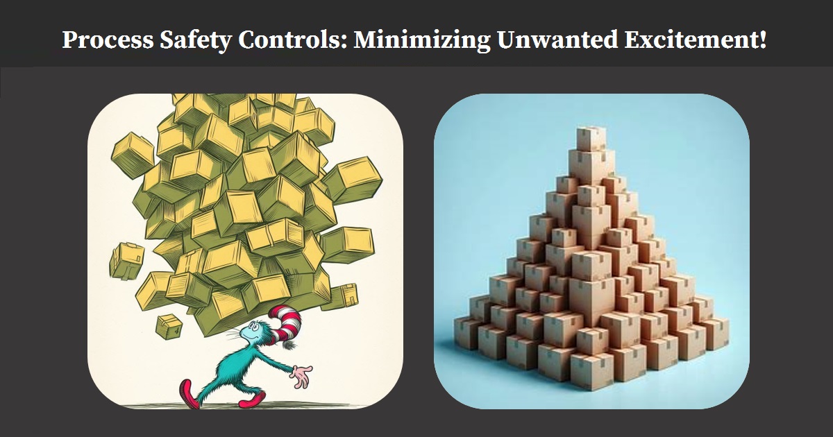 Process Safety Controls: Minimizing Unwanted Excitement Theme